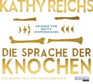 Die Sprache der Knochen Kathy Reichs
