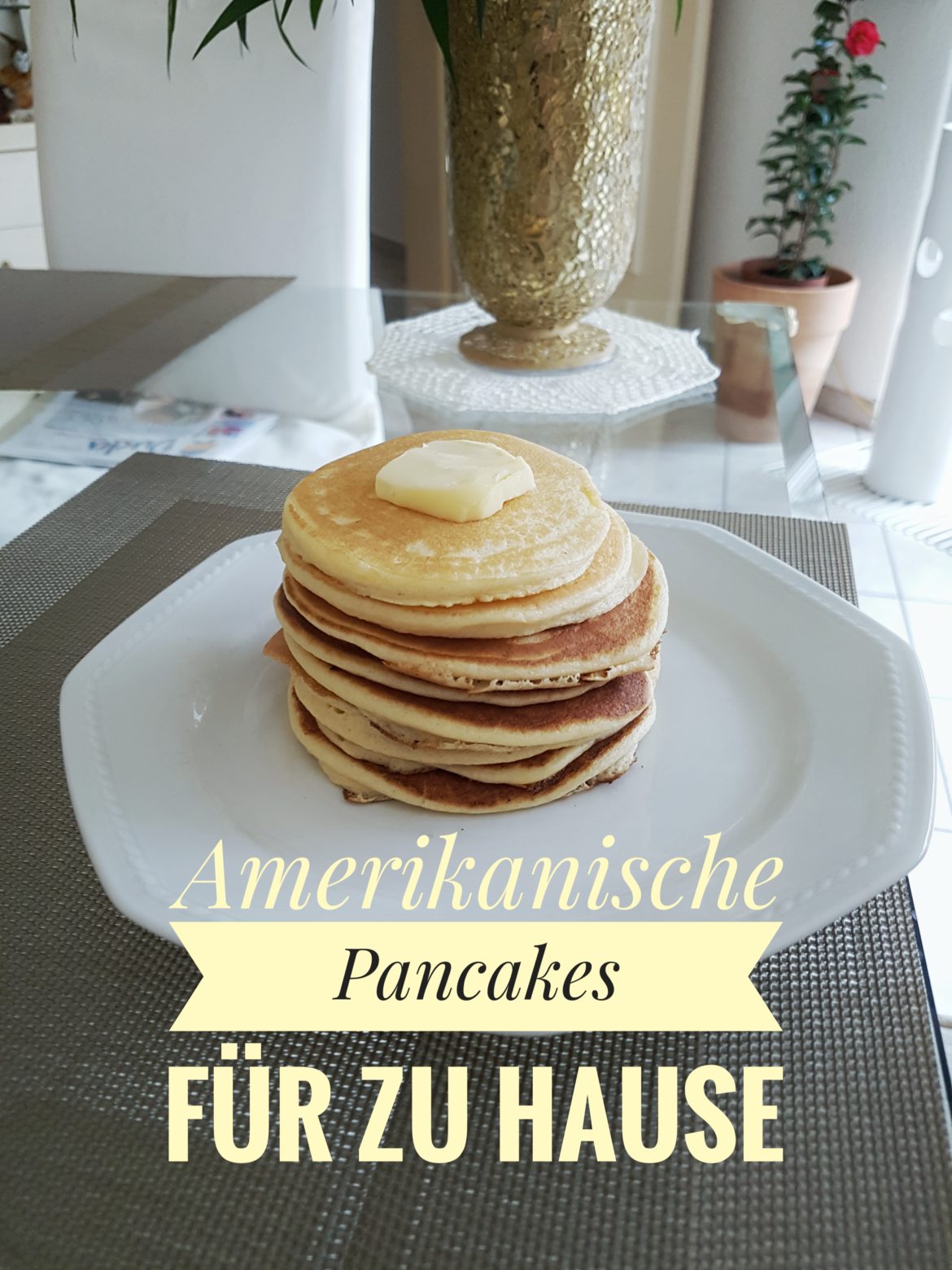 Fluffige amerikanische Pancakes - The Anna Diaries